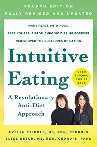 Intuitive Eating, 4th Edition: A Revolutionar