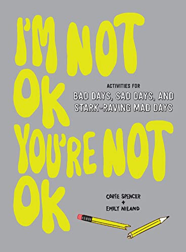 I'm Not OK, You're Not OK (Fill-in Book): Activities for Bad Days, Sad D [Paperback]