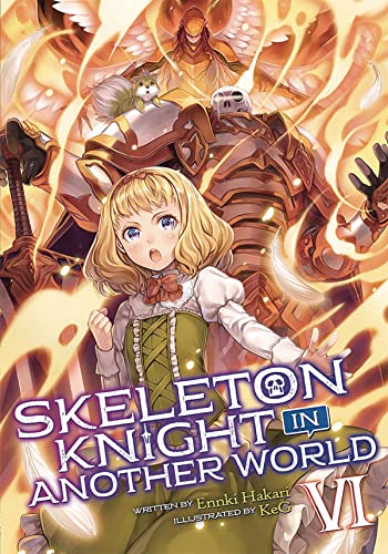 Skeleton Knight in Another World (Light Novel) Vol. 6 [Paperback]