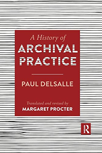 A History of Archival Practice [Paperback]