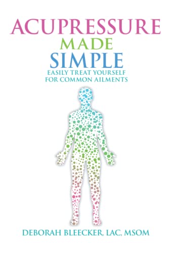 Acupressure Made Simple  Easily Treat Yourself for Common Ailments [Paperback]