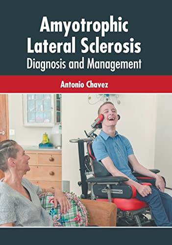 Amyotrophic Lateral Sclerosis Diagnosis and Management [Hardcover]