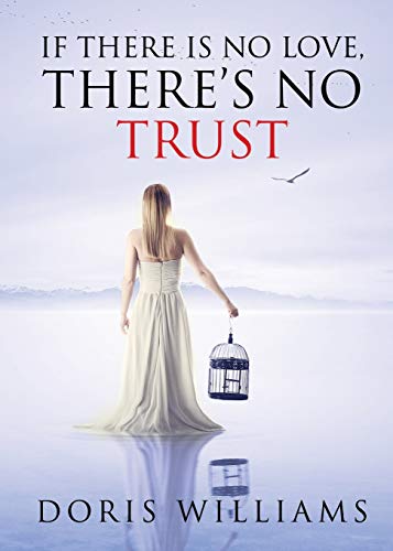 If There Is No Love, There's No Trust [Paperback]