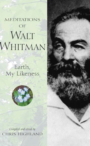 Meditations of Walt Whitman Earth, My Likeness [Hardcover]