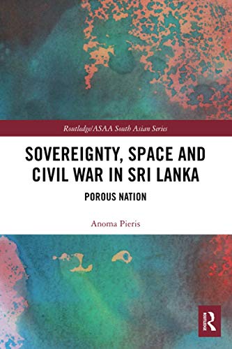 Sovereignty, Space and Civil War in Sri Lanka Porous Nation [Paperback]