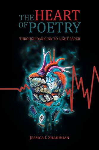 The Heart Of Poetry Through Dark Ink To Light Paper [Paperback]