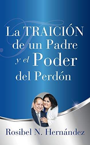 Traici&65533n de un Padre y el Poder Del Perd&65533n [Paperback]