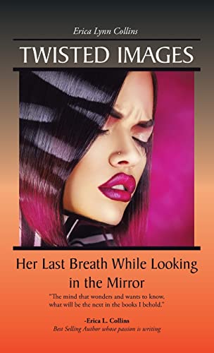 Tisted Images Her Last Breath While Looking In The Mirror [Hardcover]