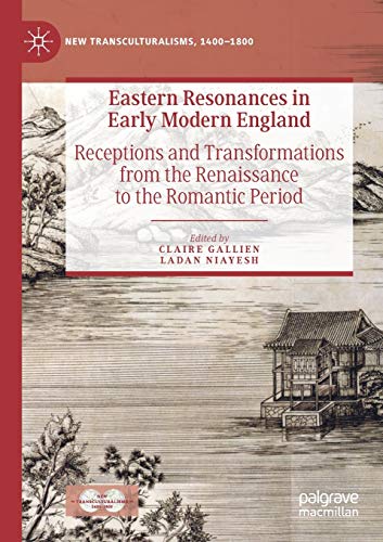 Eastern Resonances in Early Modern England: Receptions and Transformations from  [Paperback]