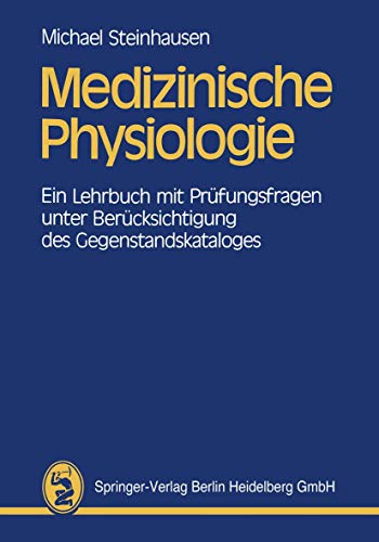 Medizinische Physiologie: Ein Lehrbuch mit Prfungsfragen unter Bercksichtigung [Paperback]