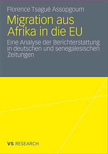 Migration aus Afrika in die EU: Eine Analyse der Berichterstattung in deutschen  [Paperback]