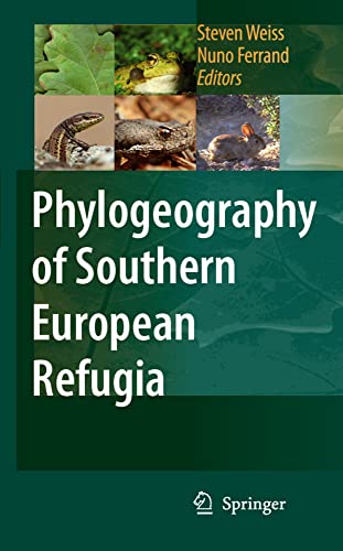 Phylogeography of Southern European Refugia Evolutionary perspectives on the or [Paperback]