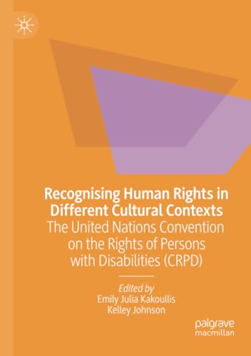 Recognising Human Rights in Different Cultural Contexts: The United Nations Conv [Paperback]