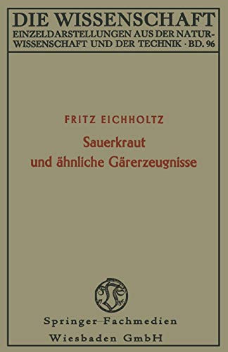 Sauerkraut und hnliche Grerzeugnisse: Geschichte, Biologie und Bedeutung fr d [Paperback]