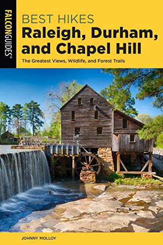 Best Hikes Raleigh, Durham, and Chapel Hill: The Greatest Views, Wildlife, and F [Paperback]