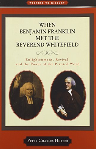 When Benjamin Franklin Met the Reverend Whitefield: Enlightenment, Revival, and  [Paperback]