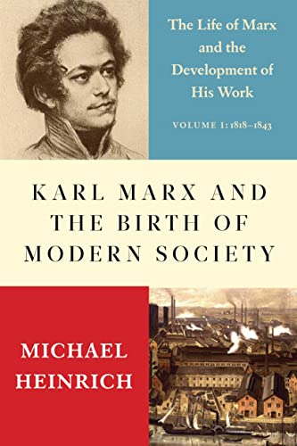 Karl Marx and the Birth of Modern Society: The Life of Marx and the Development  [Hardcover]