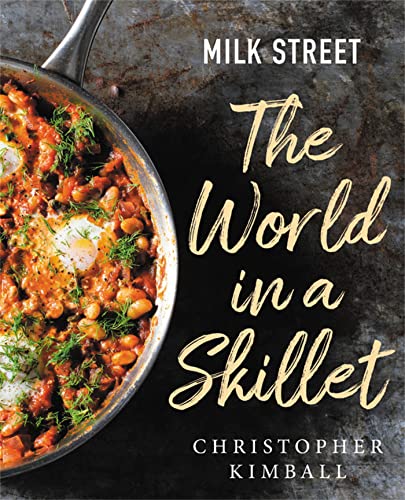 Milk Street: The World in a Skillet [Hardcover]