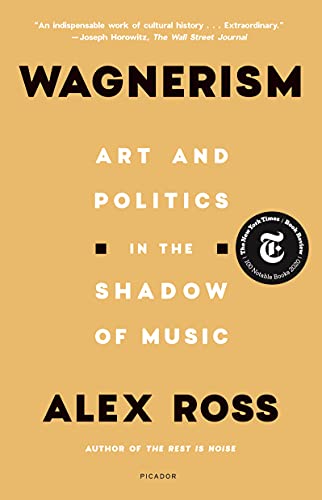 Wagnerism: Art and Politics in the Shadow of Music [Paperback]