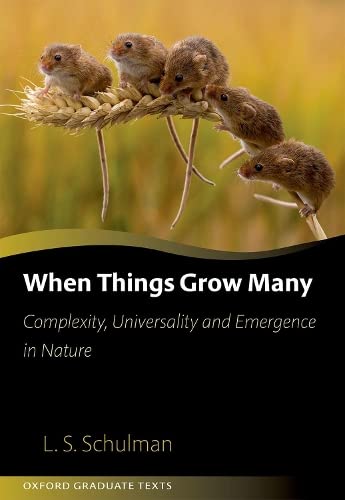 When Things Grow Many: Complexity, Universality and Emergence in Nature [Hardcover]