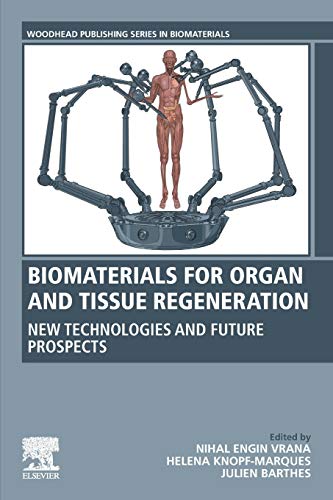 Biomaterials for Organ and Tissue Regeneration New Technologies and Future Pros [Paperback]