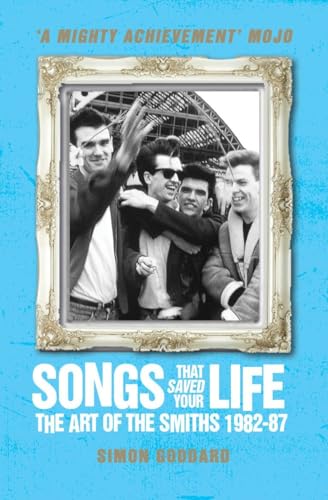 Songs That Saved Your Life (Revised Edition): The Art of The Smiths 1982-87 [Paperback]