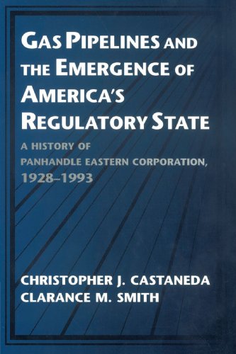 Gas Pipelines and the Emergence of America's Regulatory State A History of Panh [Paperback]