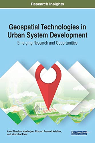 Geospatial Technologies in Urban System Development Emerging Research and Oppor [Hardcover]