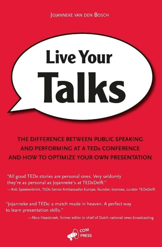 Live Your Talks The Difference Beteen Public Speaking And Performing At A Tedx [Paperback]