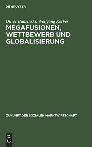 Megafusionen, Wettbeerb und Globalisierung  Praxis und Perspektiven der Wettbe [Hardcover]