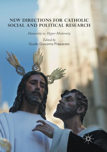 New Directions for Catholic Social and Political Research: Humanity vs. Hyper-Mo [Paperback]