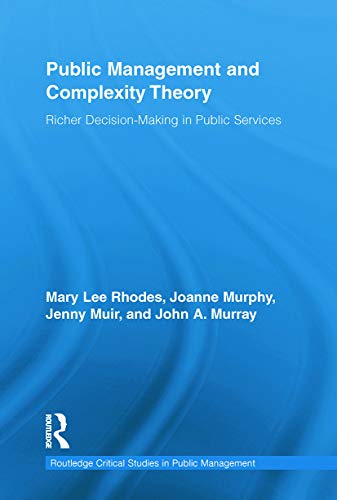 Public Management and Complexity Theory Richer Decision-Making in Public Servic [Paperback]