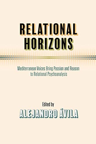 Relational Horizons  Mediterranean Voices Bring Passion and Reason to Relationa [Paperback]