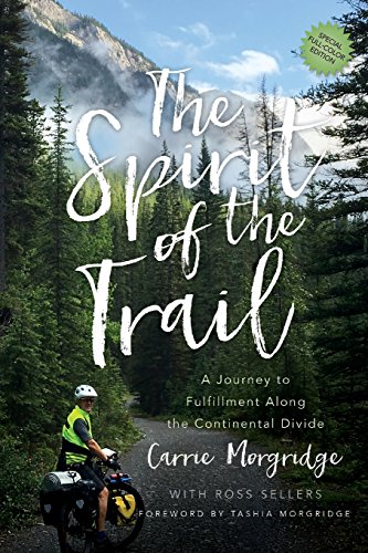 Spirit of the Trail Special Edition  A Journey to Fulfillment along the Contine [Paperback]