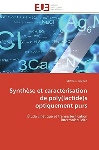 Synthse Et Caractrisation De Poly(lactide)s Optiquement Purs tude Cintique  [Paperback]