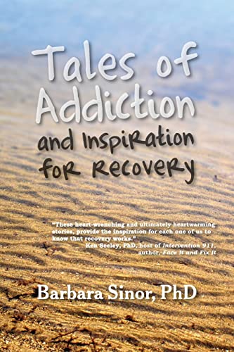 Tales Of Addiction And Inspiration For Recovery Tenty True Stories From The So [Paperback]