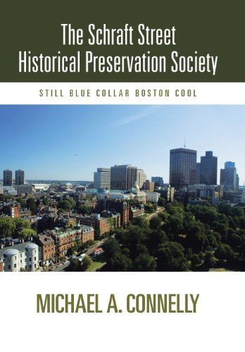 The Schraft Street Historical Preservation Society Still Blue Collar Boston Coo [Hardcover]