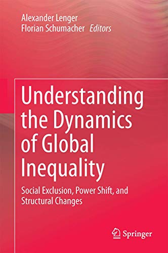 Understanding the Dynamics of Global Inequality: Social Exclusion, Power Shift,  [Hardcover]