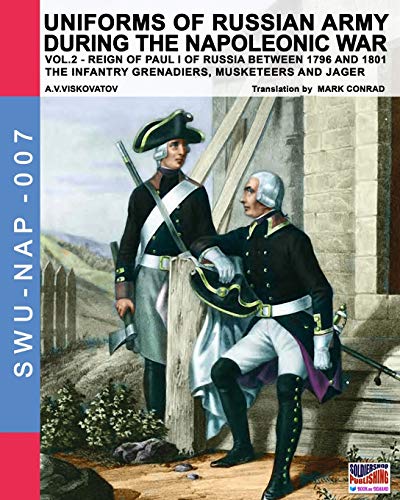 Uniforms Of Russian Army During The Napoleonic War Vol.2 The Infantry Grenadier [Paperback]