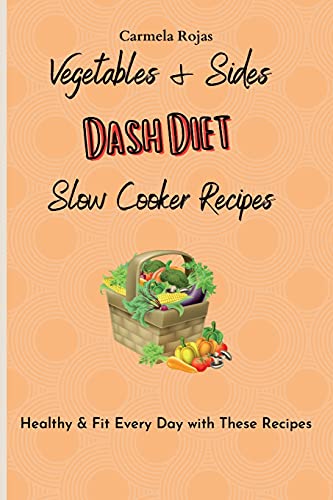 Vegetables &Amp Sides Dash Diet Slo Cooker Recipes