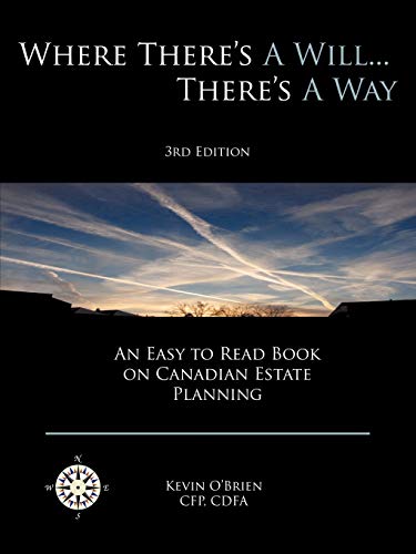 Where There's A Will... There's A Way An Easy To Read Book On Canadian Estate P [Paperback]