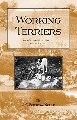 Working Terriers - Their Management, Training And Work, Etc. (history Of Hunting [Paperback]