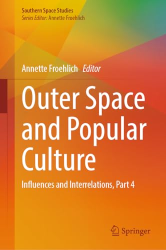 Outer Space and Popular Culture: Influences and Interrelations, Part 4 [Hardcover]