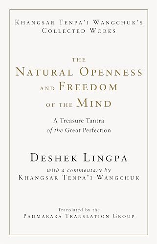 The Natural Openness and Freedom of the Mind: A Treasure Tantra of the Great Per [Hardcover]