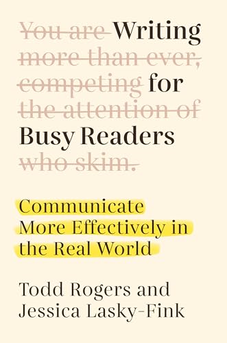 Writing for Busy Readers: Communicate More Effectively in the Real World [Hardcover]