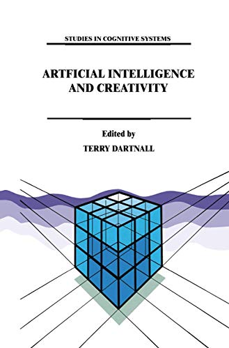 Artificial Intelligence and Creativity: An Interdisciplinary Approach [Hardcover]