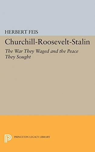 Churchill-Roosevelt-Stalin The War They Waged and the Peace They Sought [Paperback]