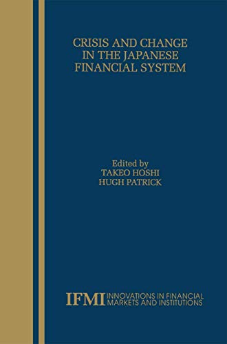 Crisis and Change in the Japanese Financial System [Hardcover]