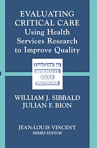 Evaluating Critical Care: Using Health Services Research to Improve Quality [Paperback]