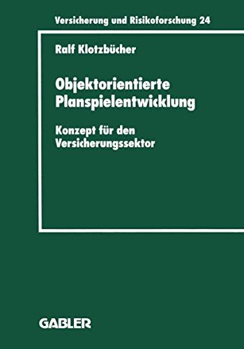 Objektorientierte Planspielentwicklung: Konzept fr den Versicherungssektor [Paperback]